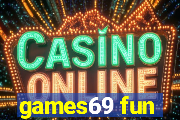 games69 fun